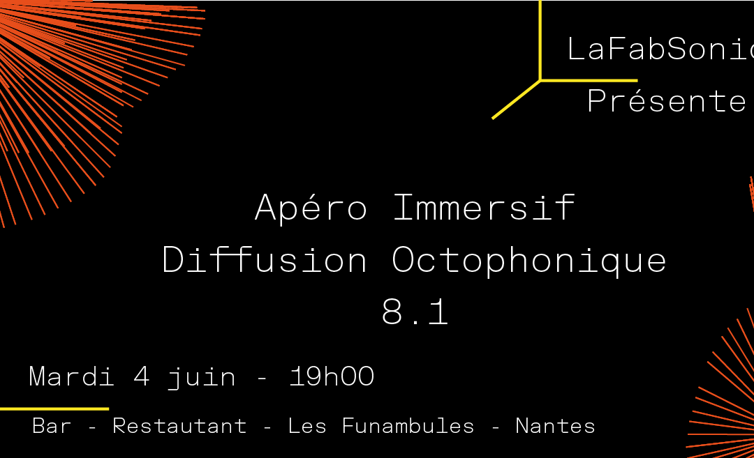 la FabSonic présente: Apéro immersif  #9 mardi 4 juin, 19H, au funambules, Nantes